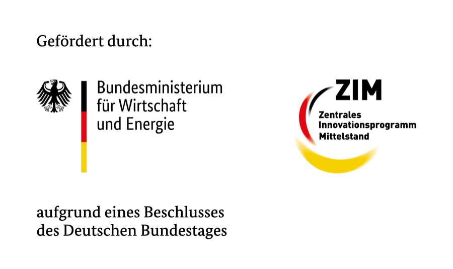 Gefördert durch das Bundesministerium für Wirtschaft und Energie aufgrund eines Beschlusses des Deutschen Bundestages und ZIM, Zentrales Innovationsprogramm Mittelstand